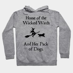 Home Of The Wicked Witch And Her Pack Of Dog Funny Halloween Hoodie